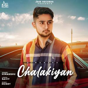 Listen to Chalakiyan song with lyrics from Himanshu