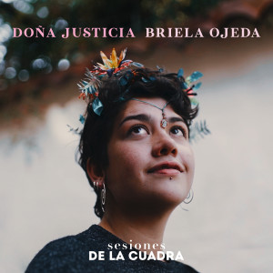 Sesiones De la Cuadra的專輯Doña Justicia (Acústico)