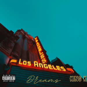 Listen to La Dreams (Explicit) song with lyrics from King K