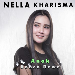 Listen to Anak Konco Dewe (Explicit) song with lyrics from Nella Kharisma