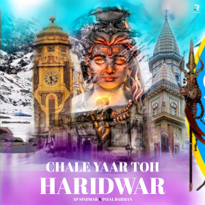 收聽AP Sinhmar的Chale Yaar Toh Haridwar歌詞歌曲
