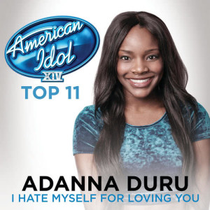 收聽Adanna Duru的I Hate Myself For Loving You (American Idol Season 14)歌詞歌曲