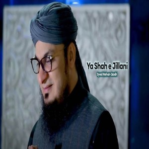 Syed Rehan Qadri的專輯Ya Shah e Jillani
