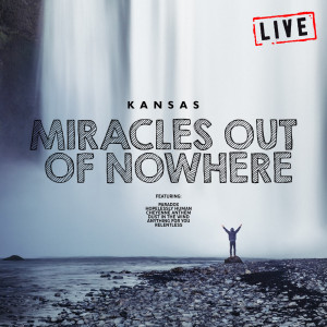 Kansas的专辑Miracles Out Of Nowhere (Live)