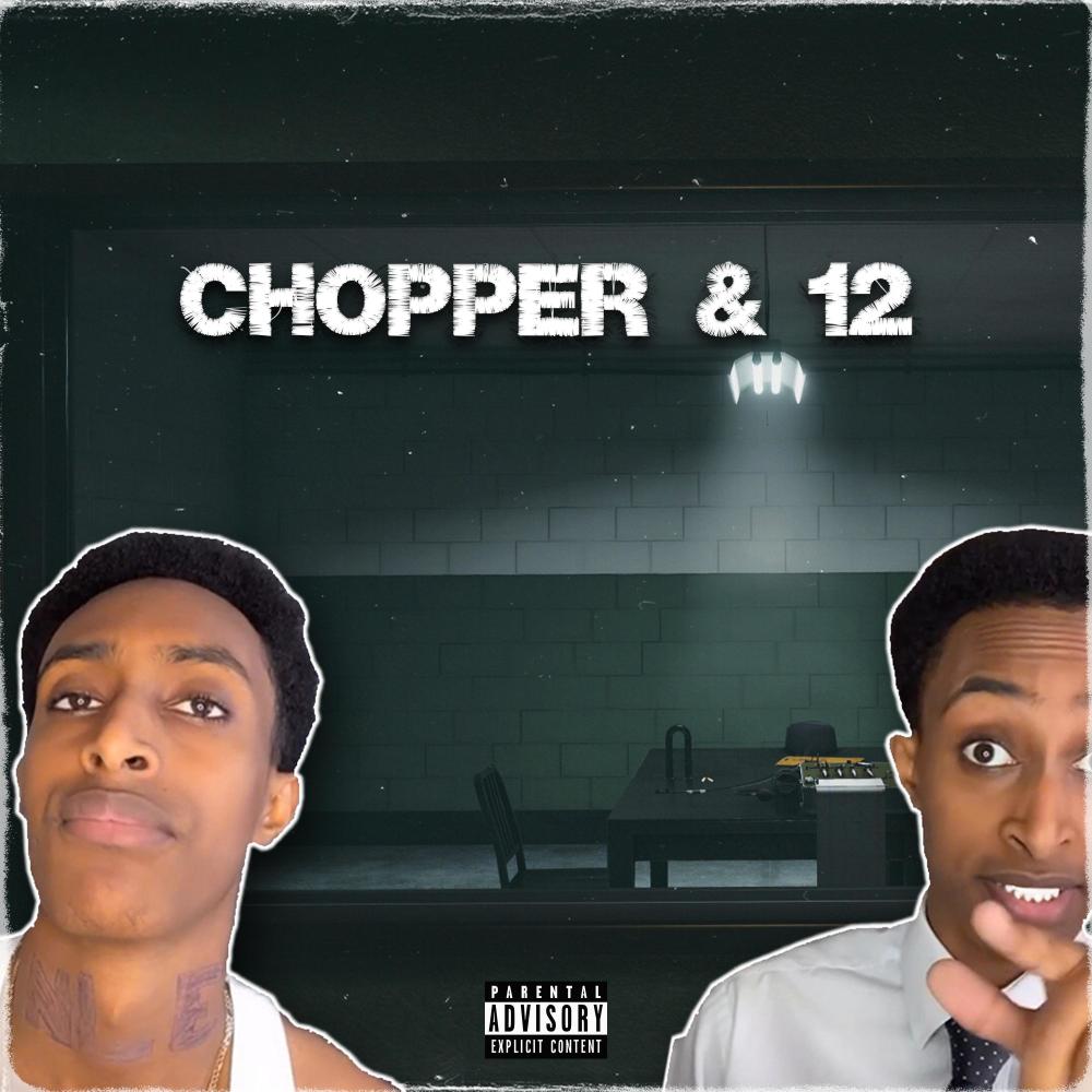 Chopper & 12 (Explicit)