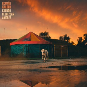 ดาวน์โหลดและฟังเพลง Cuando Florezcan Amores พร้อมเนื้อเพลงจาก Germán Kalber