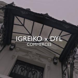 Commerces (feat. DYL) (Explicit) dari Igreiko
