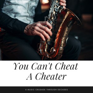 Album You Can't Cheat A Cheater from Various
