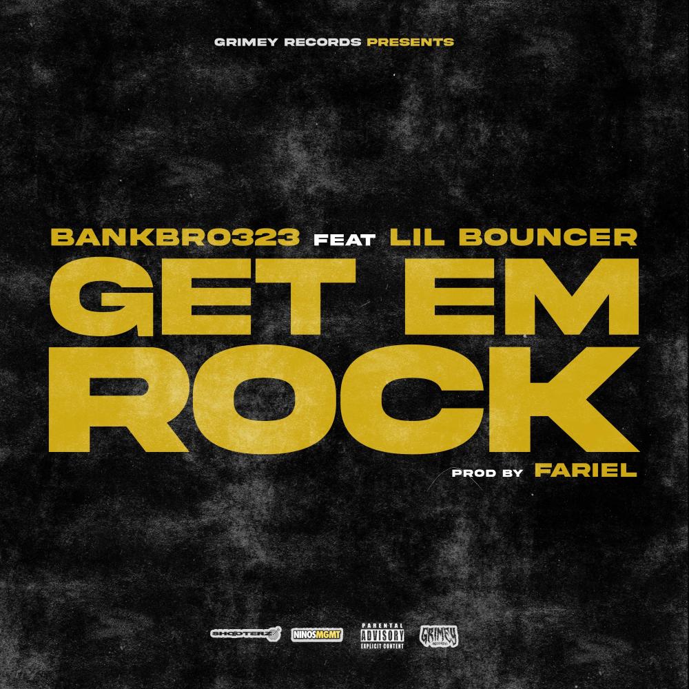 Get Em Rock (feat. Lil Bouncer) (Explicit)
