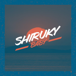Dengarkan Baby lagu dari Shiruky dengan lirik