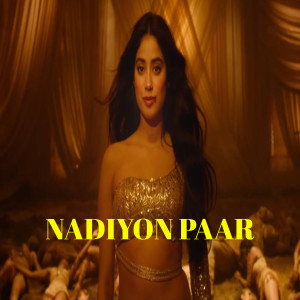 Listen to Nadiyon Paar song with lyrics from Ruhy