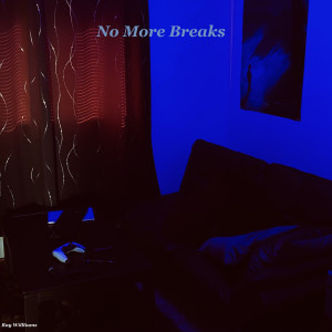 Listen to No More Breaks (Explicit) song with lyrics from Ray Williams