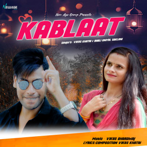 Listen to Kablaat song with lyrics from Vikas Khatri