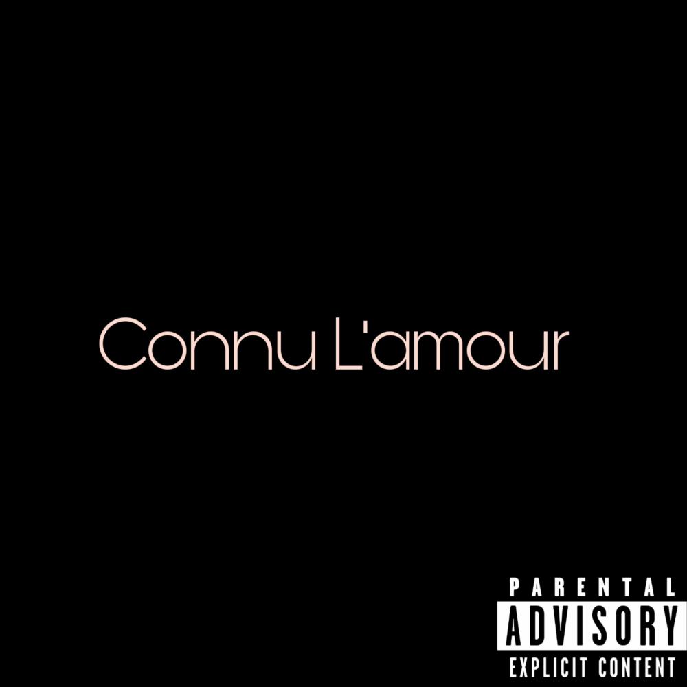 Connu l'amour (feat. La Pépit) (Explicit)