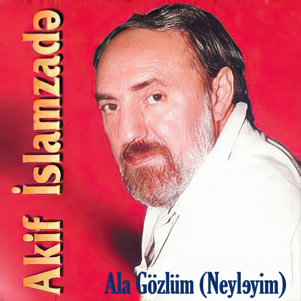 Ala Gözlüm (Neyləyim)