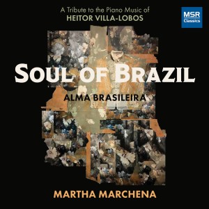 Martha Marchena的專輯Soul of Brazil - A Tribute to the Piano Music of Heitor Villa-Lobos