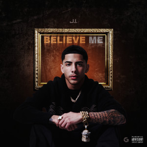 ดาวน์โหลดและฟังเพลง Believe Me (Explicit) พร้อมเนื้อเพลงจาก J.I the Prince of N.Y
