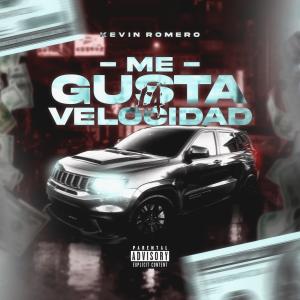 收聽Kevin Romero的Me Gusta La Velocidad (Explicit)歌詞歌曲