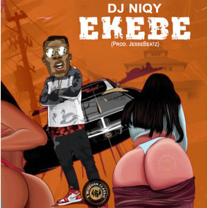 Listen to Ekebe (Explicit) song with lyrics from Dj NiQy