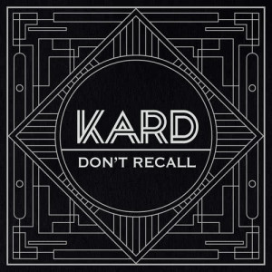 Dengarkan Don't Recall lagu dari KARD dengan lirik