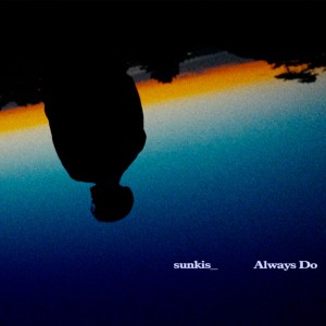 收聽sunkis 宋秉勤的Always Do歌詞歌曲