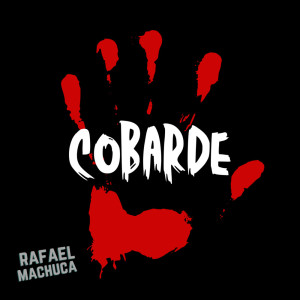 Rafael Machuca的專輯COBARDE