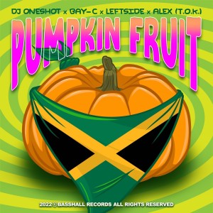 收聽DJ Oneshot的Pumpkin Fruit (Explicit)歌詞歌曲