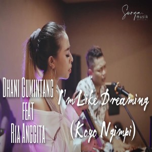 收聽Dhani Gumintang的I'm like dreaming (Koyo ngimpi)歌詞歌曲
