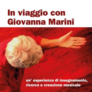 Album In viaggio con Giovanna Marini. Un'esperienza di insegnamento, ricerca e creazione musicale (A cura di Xavier Rebut) oleh Giovanna Marini
