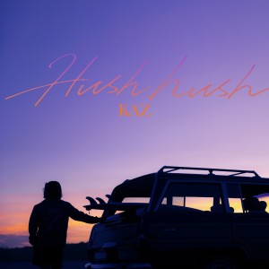 收聽KAZ的Hush hush歌詞歌曲