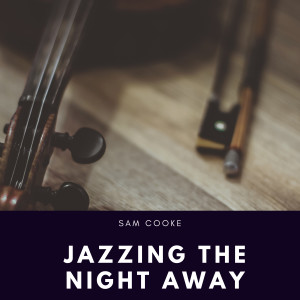Listen to Twistin' the Night Away song with lyrics from Sam Cooke