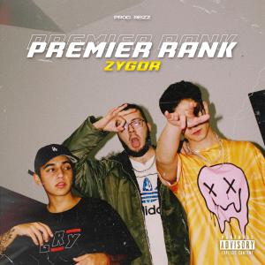 收聽Zygor的Premier Rank (Explicit)歌詞歌曲
