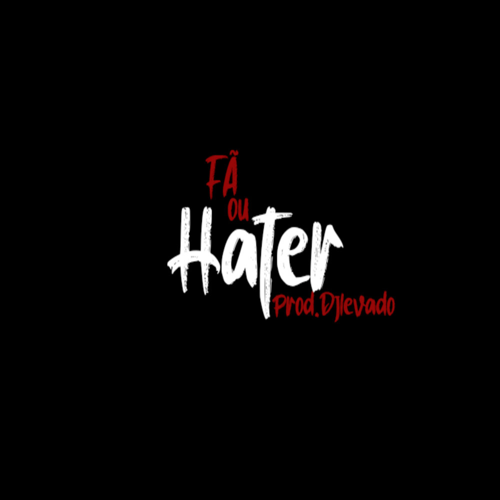 FÃ OU HATER (Explicit)