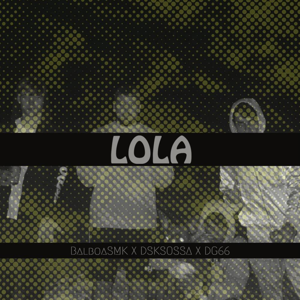 LOLA (feat. DSKSOSSA & DG66) (Explicit)