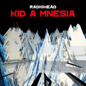 อัลบัม KID A MNESIA ศิลปิน Radiohead