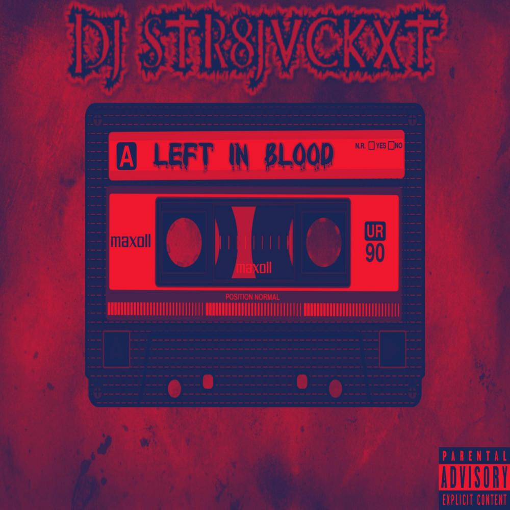Left In Blood (Explicit)