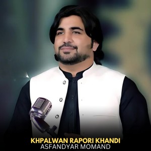 Album Khpalwan Rapori Khandi from Asfandiyar Muhmand
