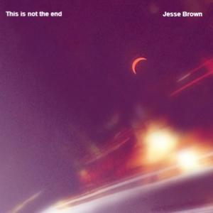Jesse Brown的專輯This is not the end