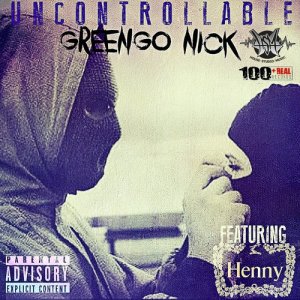 ดาวน์โหลดและฟังเพลง Uncontrollable พร้อมเนื้อเพลงจาก Greengo Nick