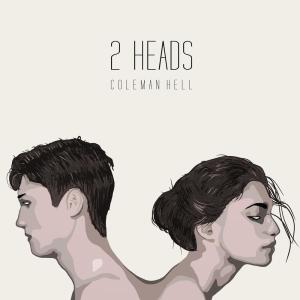 ดาวน์โหลดและฟังเพลง 2 Heads พร้อมเนื้อเพลงจาก Coleman Hell