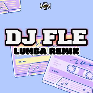 收聽DJ Fle的Lumba Remix (Explicit)歌詞歌曲