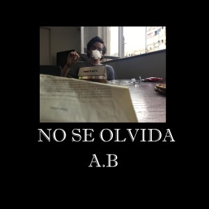 Listen to No Se Olvida song with lyrics from A.B
