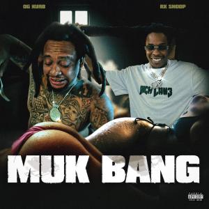 收聽OG Kurb的Muk Bang (feat. Rx Snoop) (Explicit)歌詞歌曲