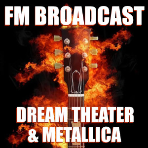 Dream Theater的專輯FM Broadcast Dream Theater & Metallica