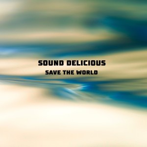 ดาวน์โหลดและฟังเพลง Save the World (Original Mix) พร้อมเนื้อเพลงจาก Sound Delicious
