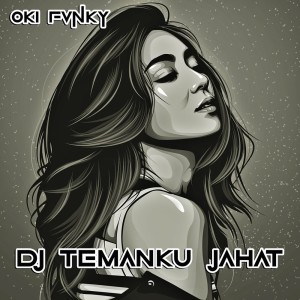 Album Dj Temanku Jahat oleh Oki Fvnky