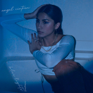 Album Blue Lights (Reimagined) (Explicit) from Angel Cintron