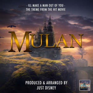Just Disney的專輯I'll Make a Man Out of You (From "Mulan")