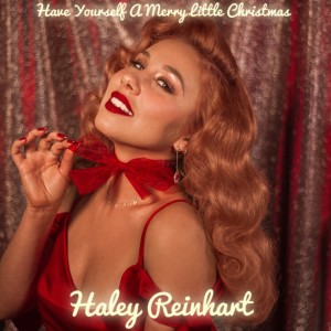 Album Have Yourself A Merry Little Christmas from Haley Reinhart
