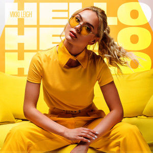 Hello Hello Hello (Explicit) dari Vikki Leigh